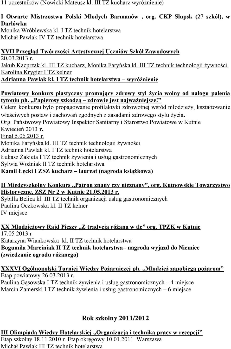 III TZ technik technologii żywności, Karolina Krygier I TZ kelner Adrianna Pawlak kl.
