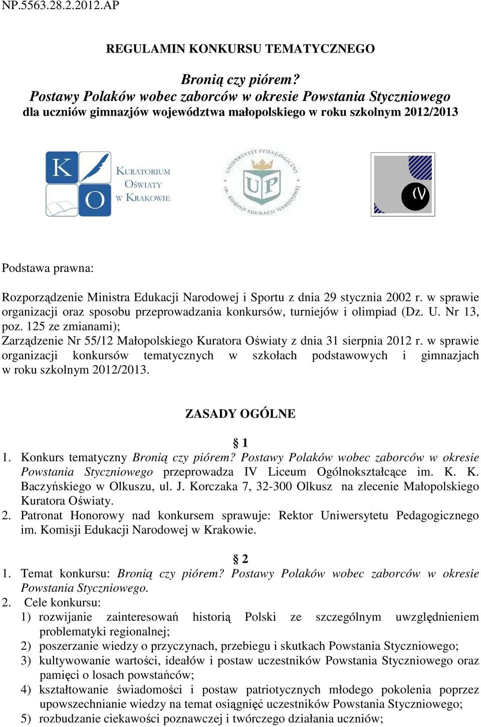 Sportu z dnia 29 stycznia 2002 r. w sprawie organizacji oraz sposobu przeprowadzania konkursów, turniejów i olimpiad (Dz. U. Nr 13, poz.