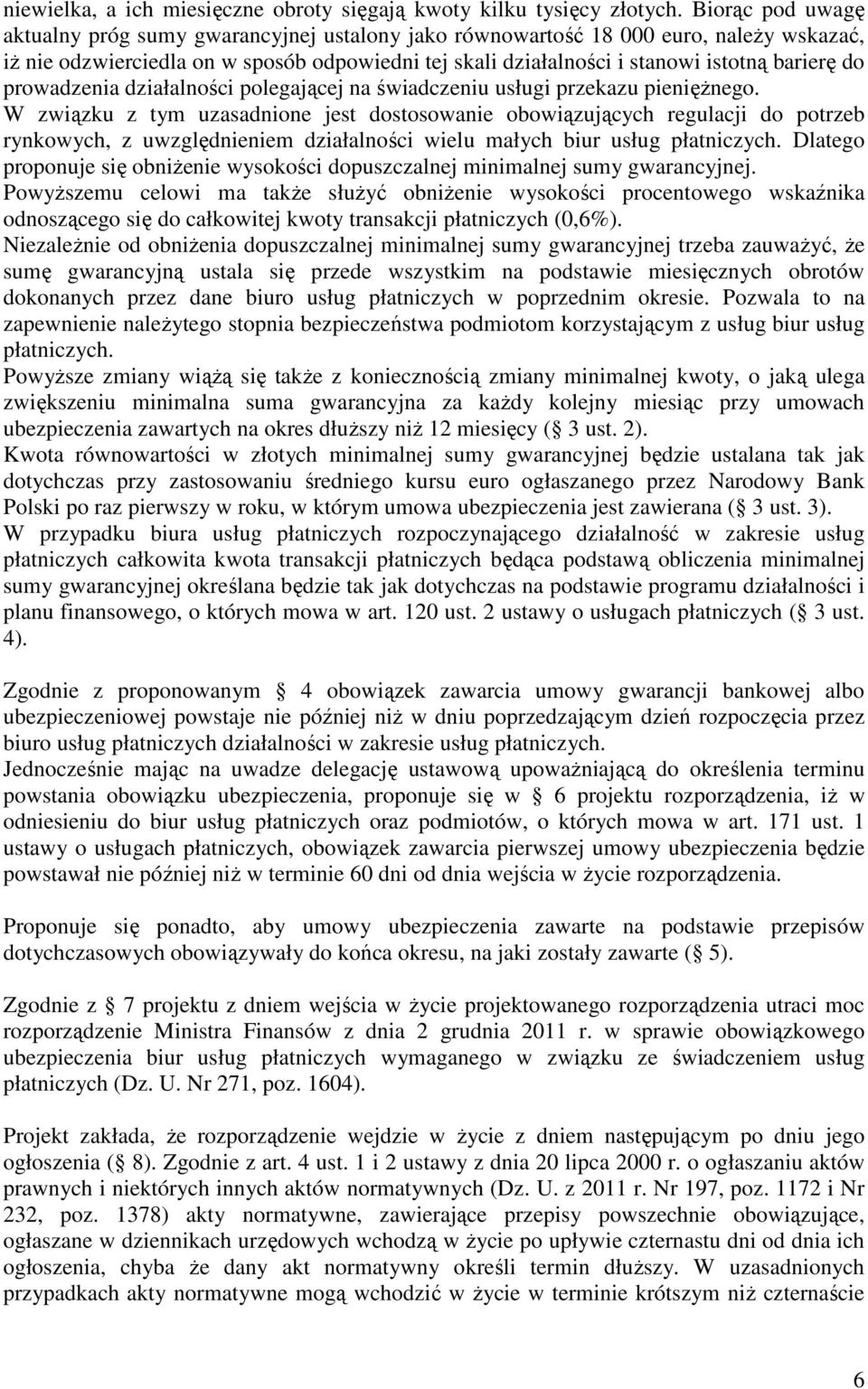 do prowadzenia działalności polegającej na świadczeniu usługi przekazu pieniężnego.