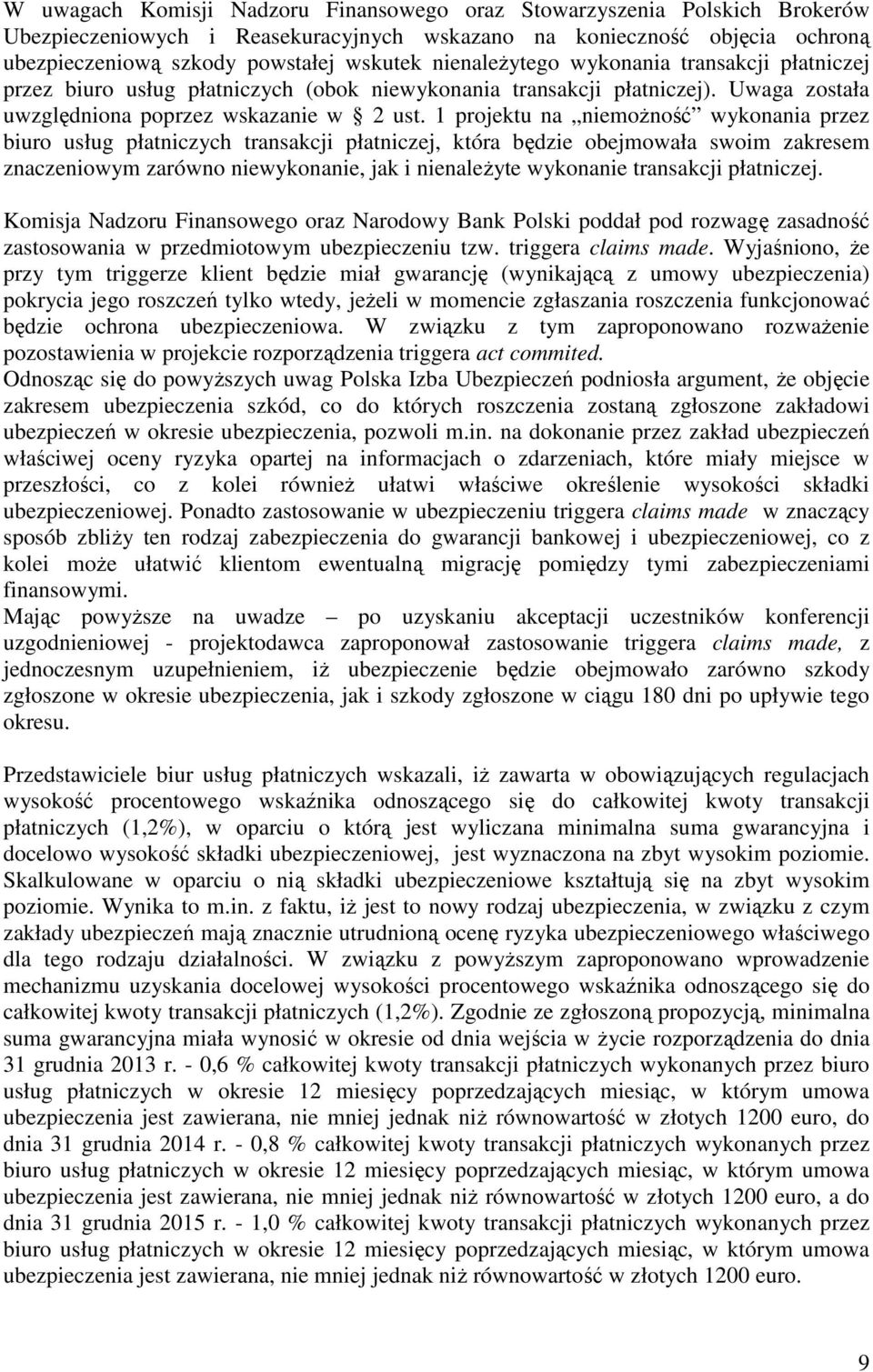 1 projektu na niemożność wykonania przez biuro usług płatniczych transakcji płatniczej, która będzie obejmowała swoim zakresem znaczeniowym zarówno niewykonanie, jak i nienależyte wykonanie