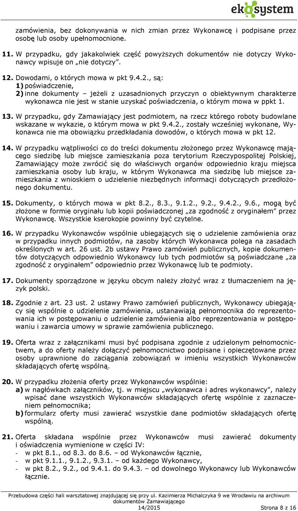 Dowodami, o których mowa w pkt 9.4.2.