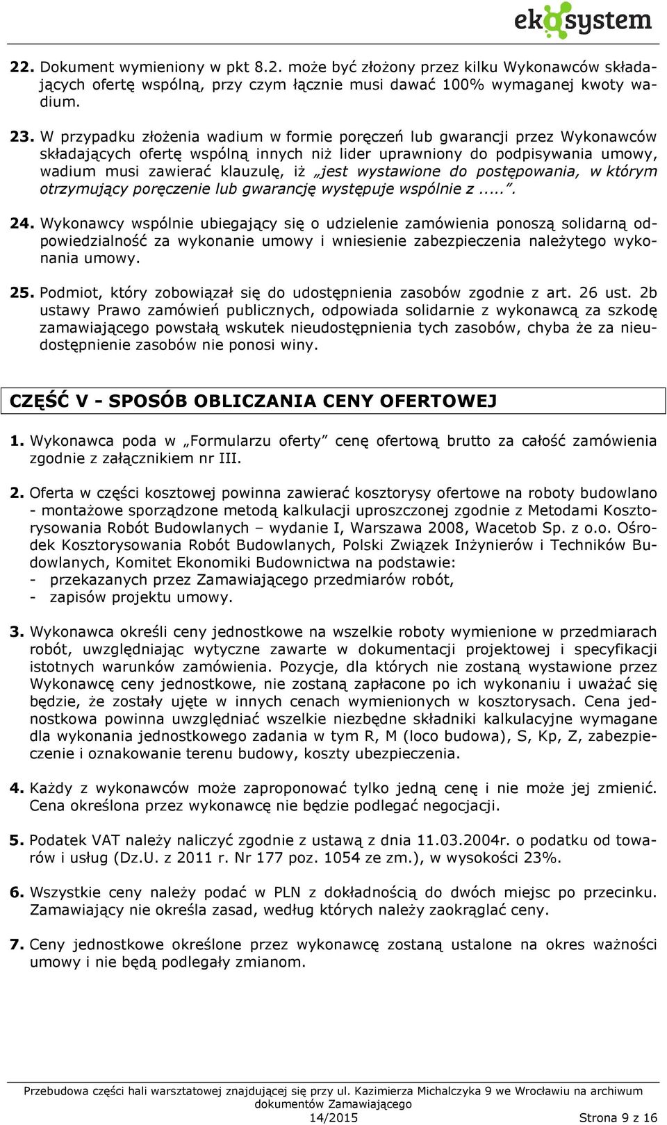 wystawione do postępowania, w którym otrzymujący poręczenie lub gwarancję występuje wspólnie z.... 24.