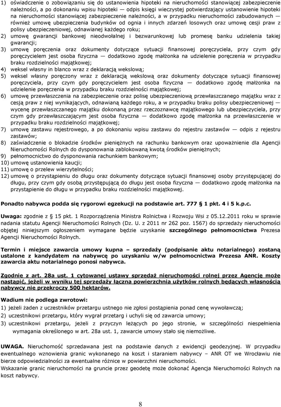 z polisy ubezpieczeniowej, odnawianej ka dego roku; 2) umowê gwarancji bankowej nieodwoùalnej i bezwarunkowej lub promesê banku udzielenia takiej gwarancji; 3) umowê porêczenia oraz dokumenty