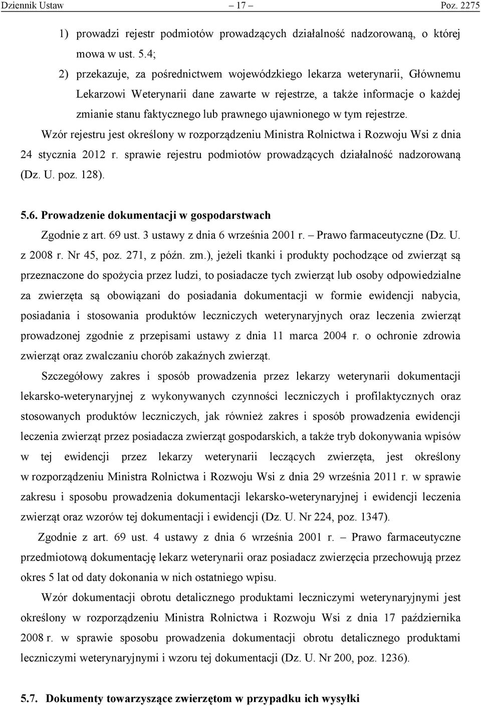 ujawnionego w tym rejestrze. Wzór rejestru jest określony w rozporządzeniu Ministra Rolnictwa i Rozwoju Wsi z dnia 24 stycznia 2012 r.