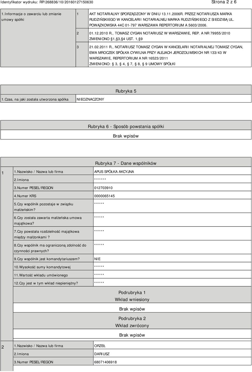 , TOMASZ CYGAN NOTARIUSZ W WARSZAWIE, REP. A NR 79955/2010 ZMIENIONO 1, 3, 4 UST. 1, 9 3 21.02.2011 R.