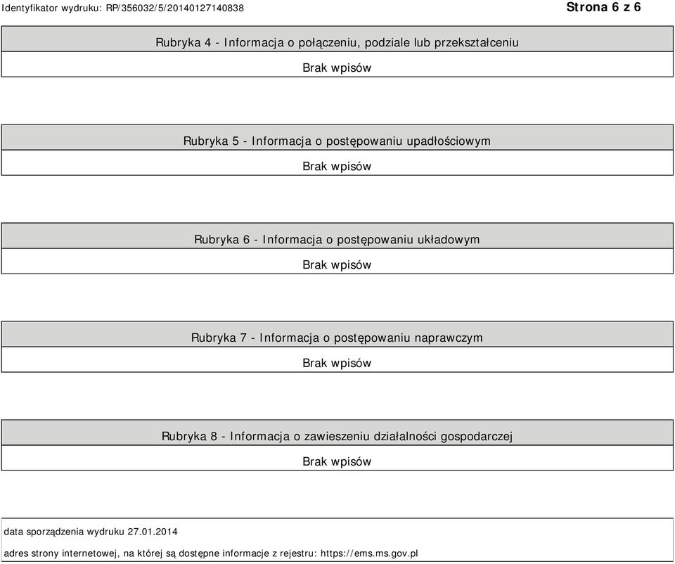 postępowaniu naprawczym Rubryka 8 - Informacja o zawieszeniu działalności gospodarczej data sporządzenia