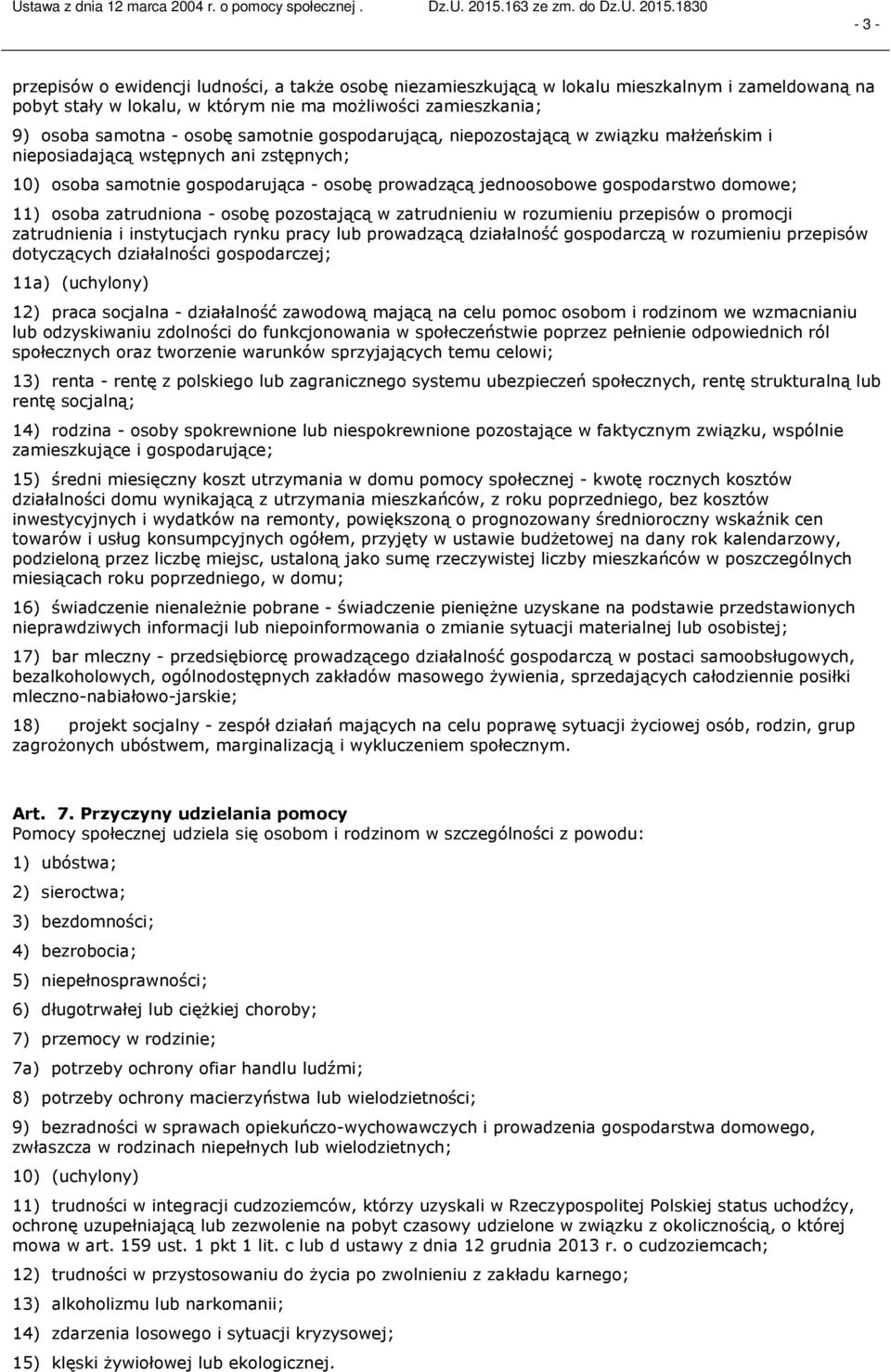 osobę pozostającą w zatrudnieniu w rozumieniu przepisów o promocji zatrudnienia i instytucjach rynku pracy lub prowadzącą działalność gospodarczą w rozumieniu przepisów dotyczących działalności