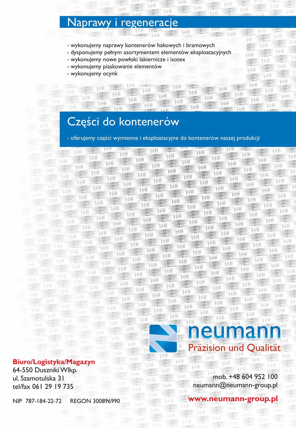 kontenerów - oferujemy czêœci wymienne i eksploatacyjne do kontenerów naszej produkcji Biuro/Logistyka/Magazyn 64-550 Duszniki