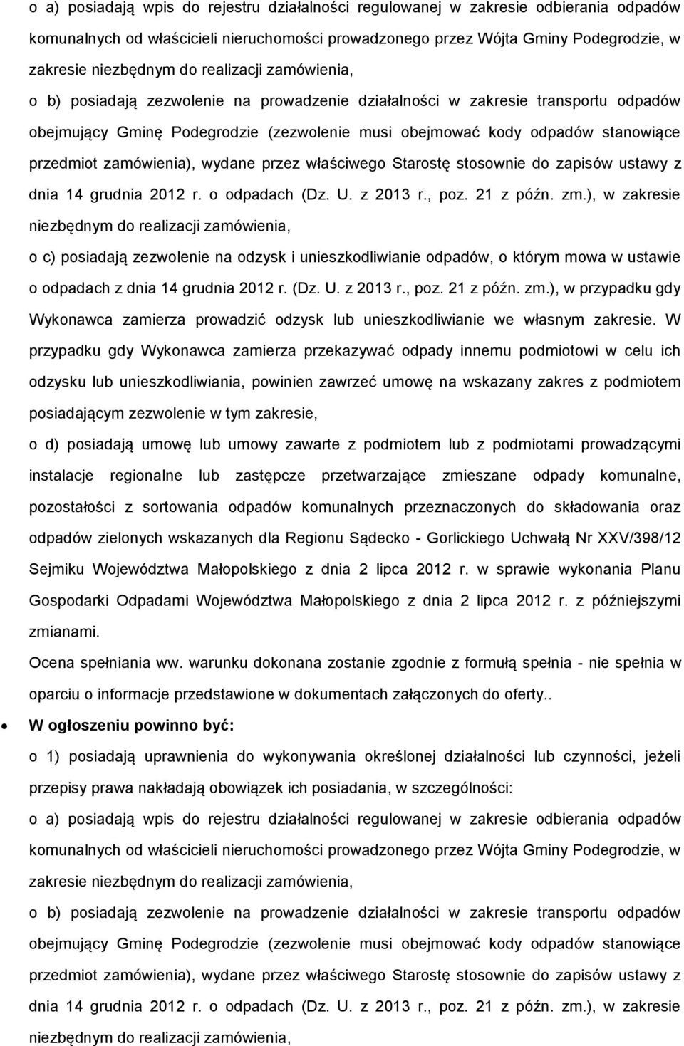 zamówienia), wydane przez właściwego Starostę stosownie do zapisów ustawy z dnia 14 grudnia 2012 r. o odpadach (Dz. U. z 2013 r., poz. 21 z późn. zm.