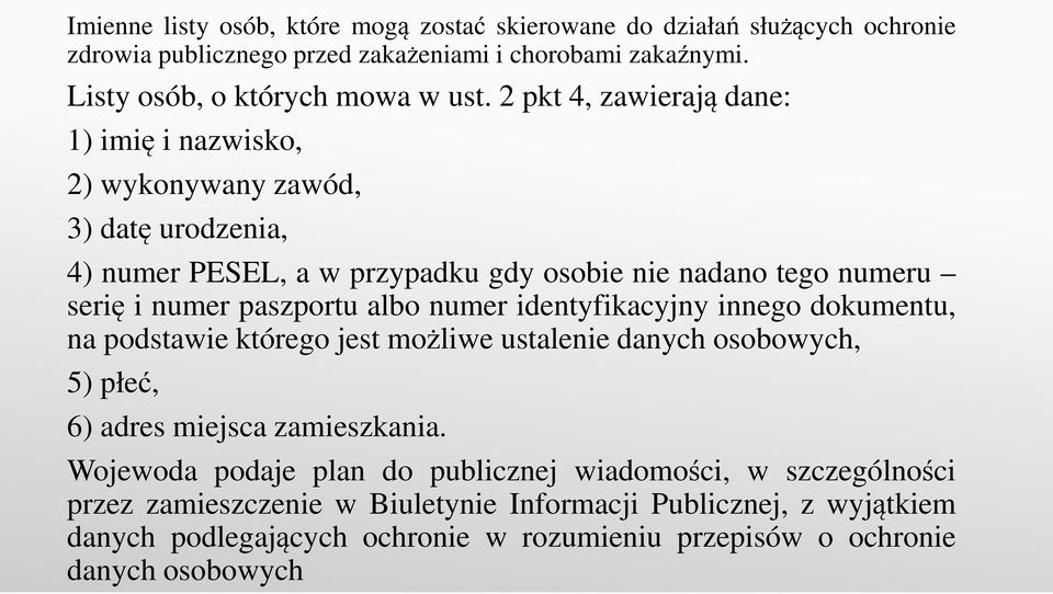 albo numer identyfikacyjny innego dokumentu, na podstawie którego jest możliwe ustalenie danych osobowych, 5) płeć, 6) adres miejsca zamieszkania.