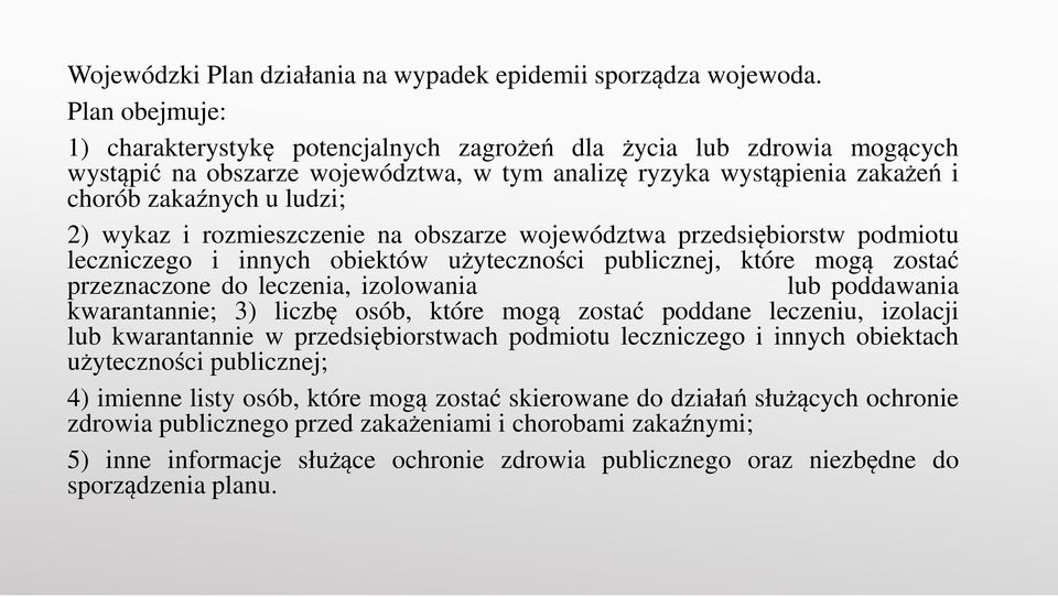 i rozmieszczenie na obszarze województwa przedsiębiorstw podmiotu leczniczego i innych obiektów użyteczności publicznej, które mogą zostać przeznaczone do leczenia, izolowania lub poddawania