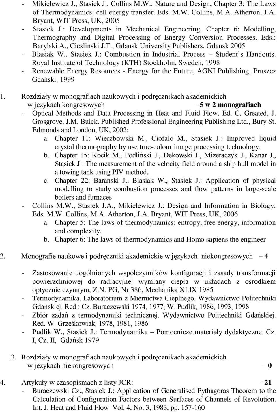 , Stasiek J.: Combustion in Industrial Process Student s Handouts.
