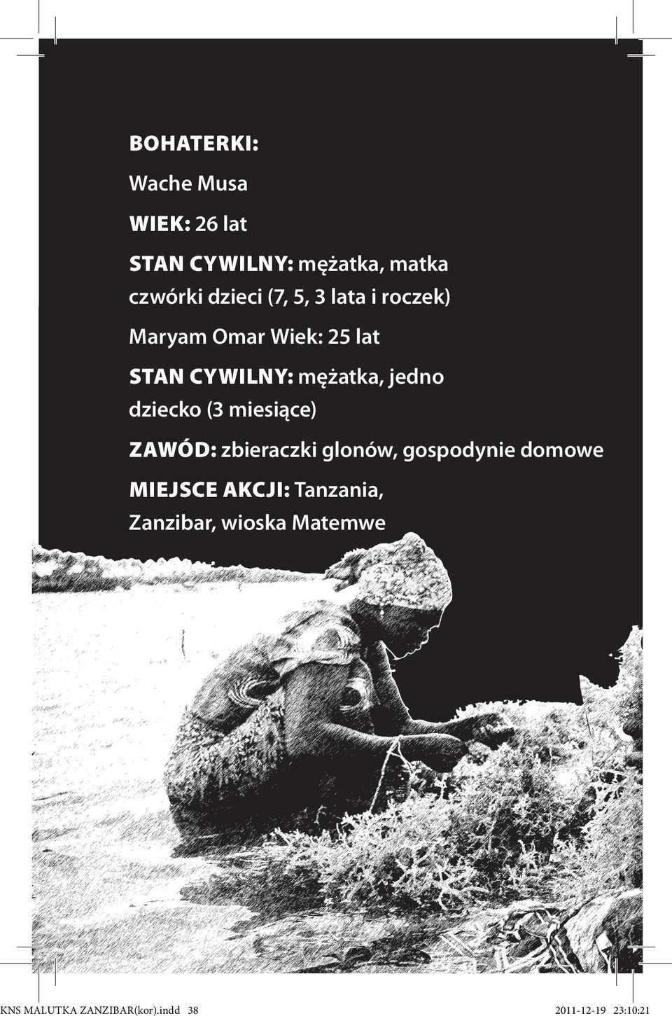 dziecko (3 miesiące) ZAWÓD: zbieraczki glonów, gospodynie domowe MIEJSCE AKCJI: