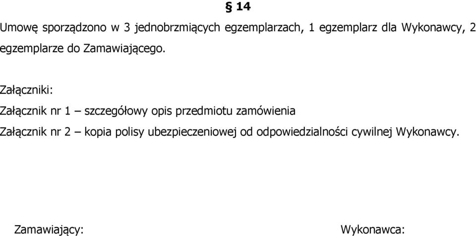 Załączniki: Załącznik nr 1 szczegółowy opis przedmiotu zamówienia