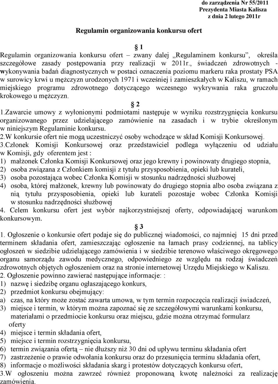 , świadczeń zdrowotnych - wykonywania badań diagnostycznych w postaci oznaczenia poziomu markeru raka prostaty PSA w surowicy krwi u mężczyzn urodzonych 1971 i wcześniej i zamieszkałych w Kaliszu, w