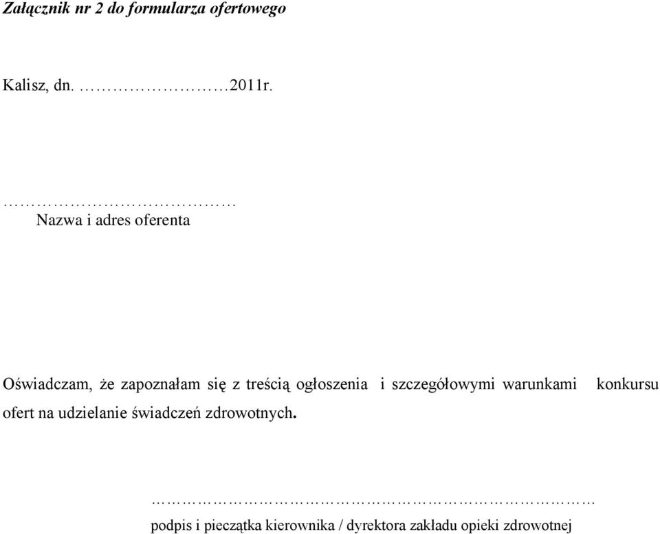 ogłoszenia i szczegółowymi warunkami ofert na udzielanie świadczeń