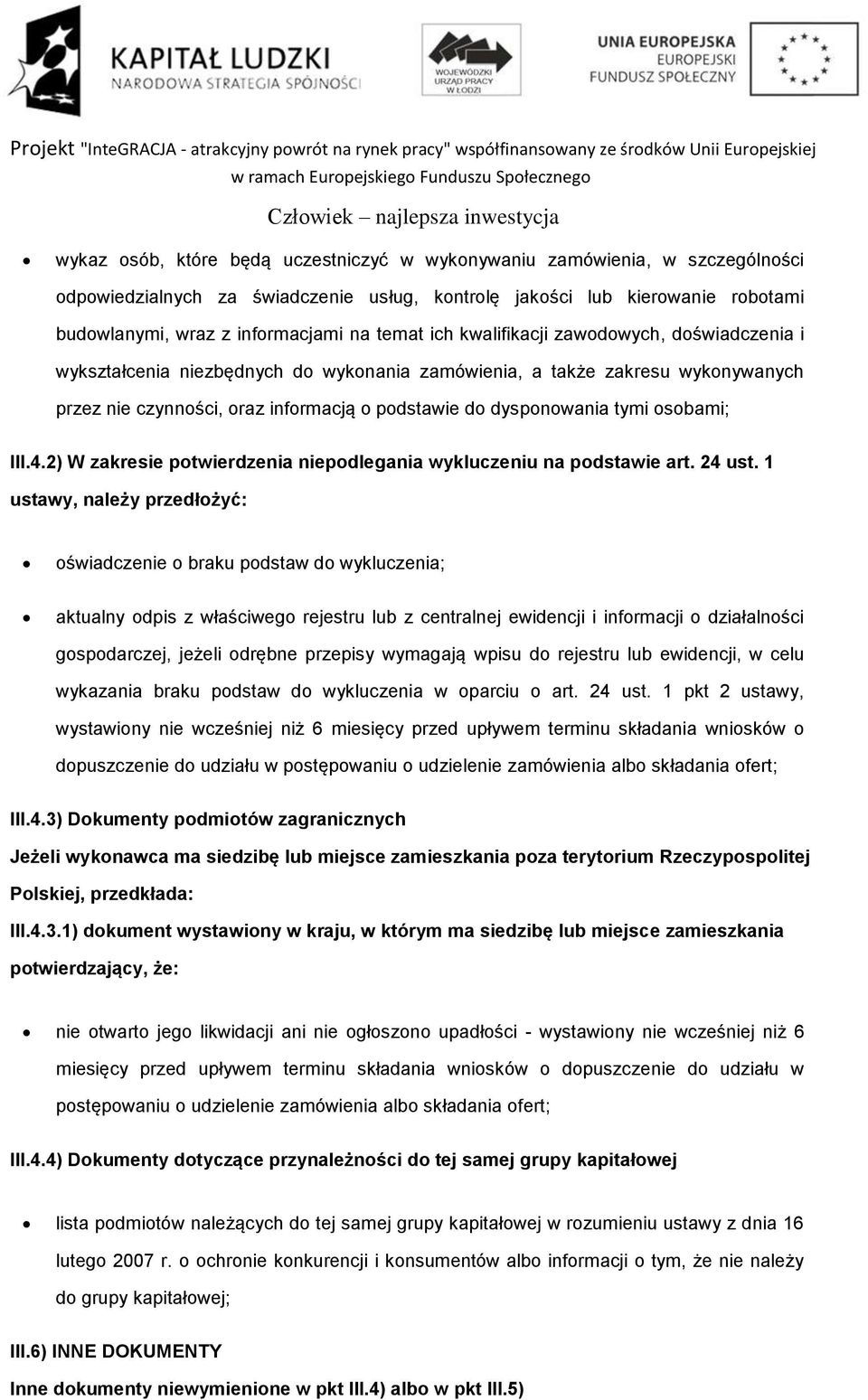 osobami; III.4.2) W zakresie potwierdzenia niepodlegania wykluczeniu na podstawie art. 24 ust.