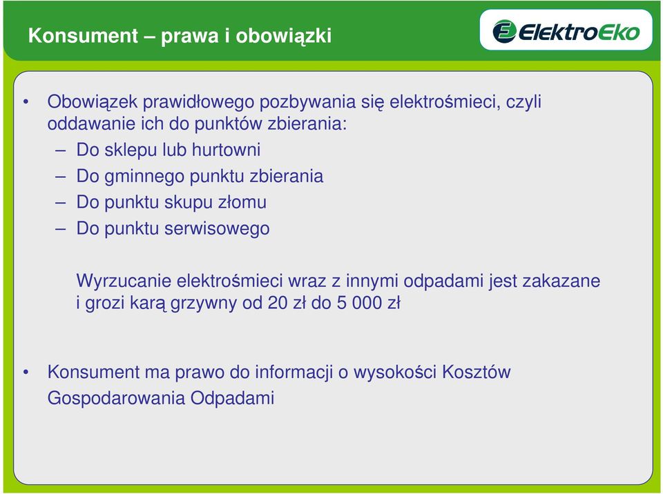 Do punktu serwisowego Wyrzucanie elektrośmieci wraz z innymi odpadami jest zakazane i grozi karą