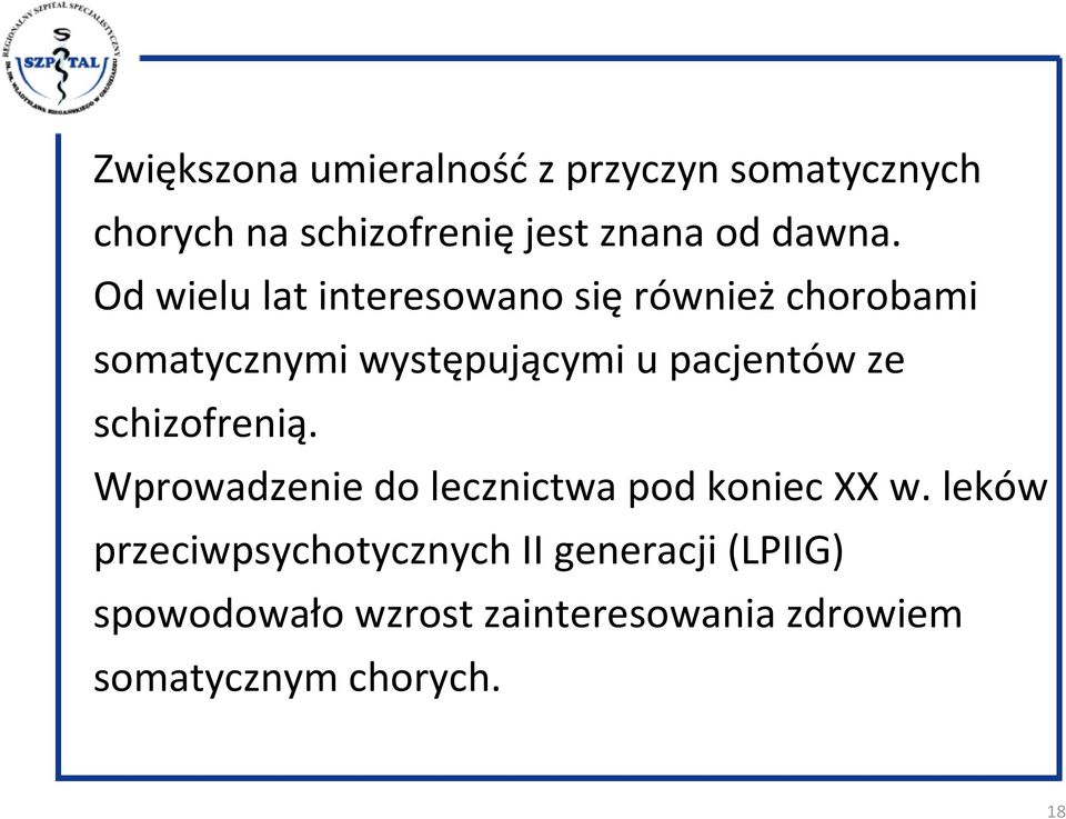 ze schizofrenią. Wprowadzenie do lecznictwa pod koniec XX w.