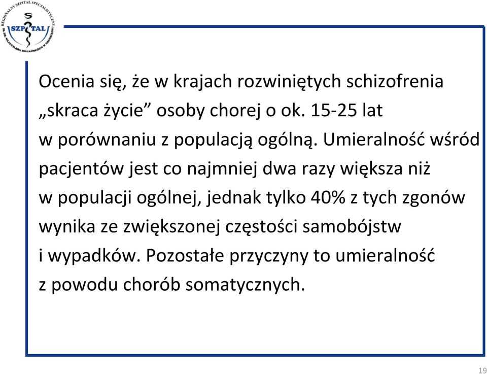 Umieralność wśród pacjentów jest co najmniej dwa razy większa niż w populacji ogólnej,