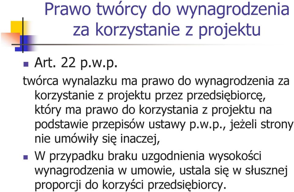 w.p. twórca wynalazku ma prawo do wynagrodzenia za korzystanie z projektu przez przedsiębiorcę,