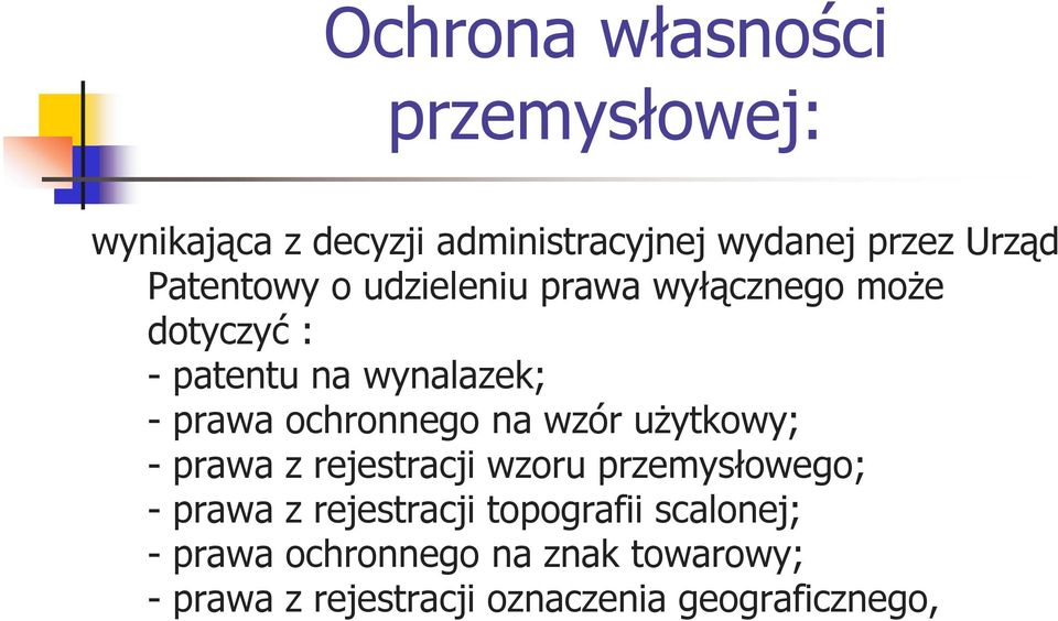 ochronnego na wzór uŝytkowy; - prawa z rejestracji wzoru przemysłowego; - prawa z rejestracji