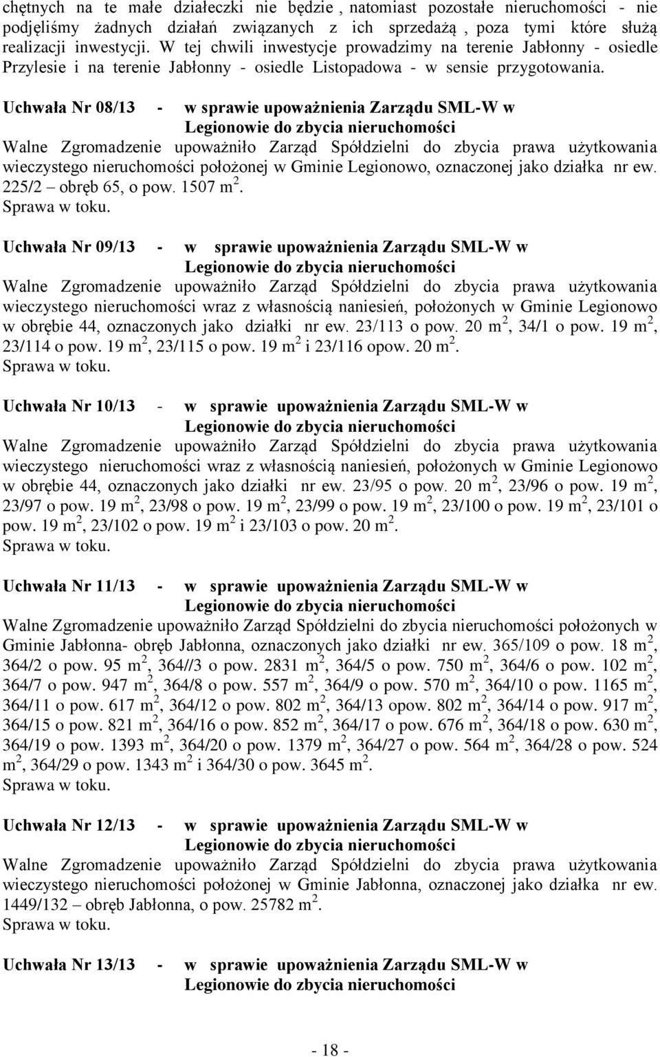 Uchwała Nr 08/13 - w sprawie upoważnienia Zarządu SML-W w wieczystego nieruchomości położonej w Gminie Legionowo, oznaczonej jako działka nr ew. 225/2 obręb 65, o pow. 1507 m 2.