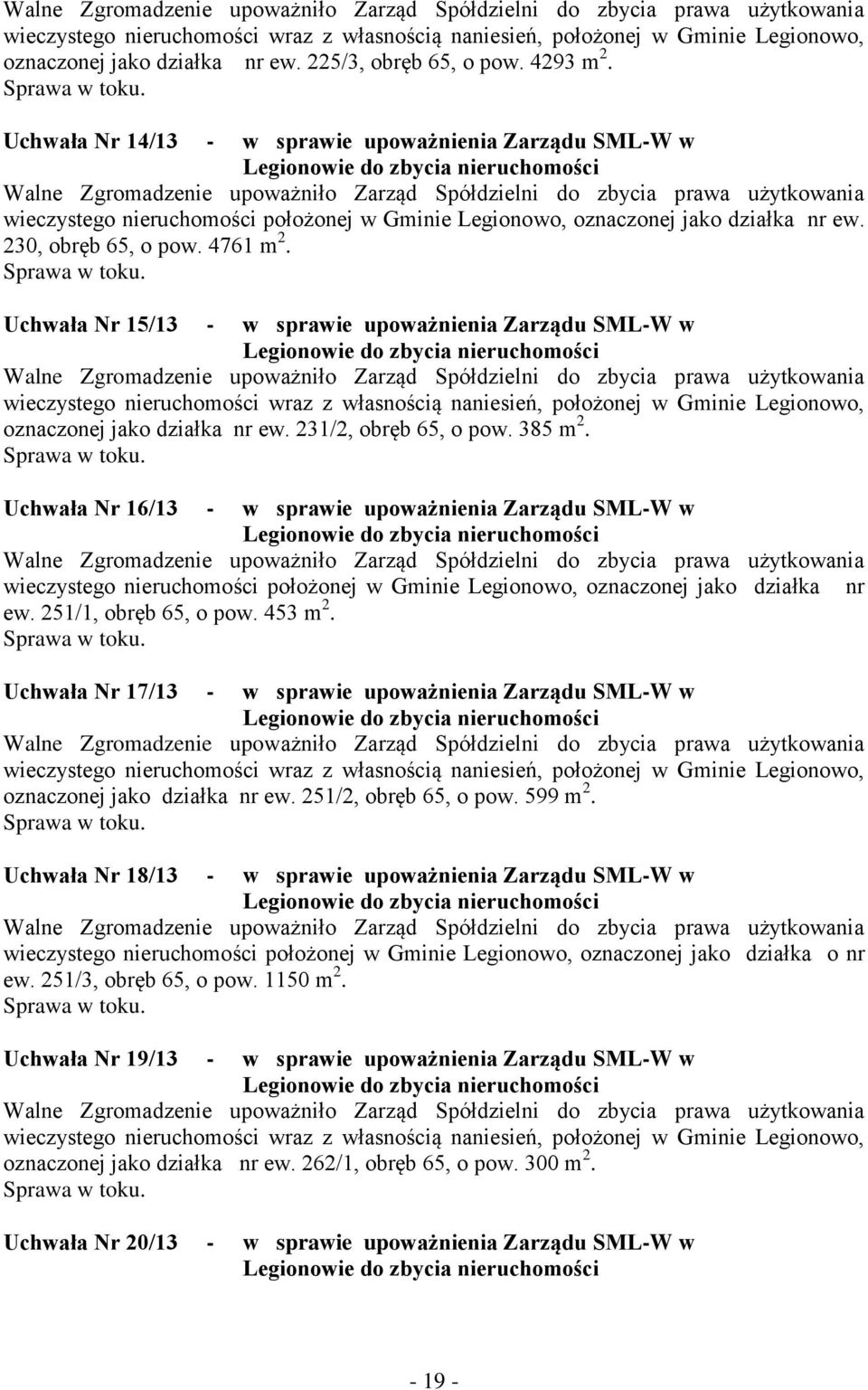 Uchwała Nr 15/13 - w sprawie upoważnienia Zarządu SML-W w wieczystego nieruchomości wraz z własnością naniesień, położonej w Gminie Legionowo, oznaczonej jako działka nr ew. 231/2, obręb 65, o pow.