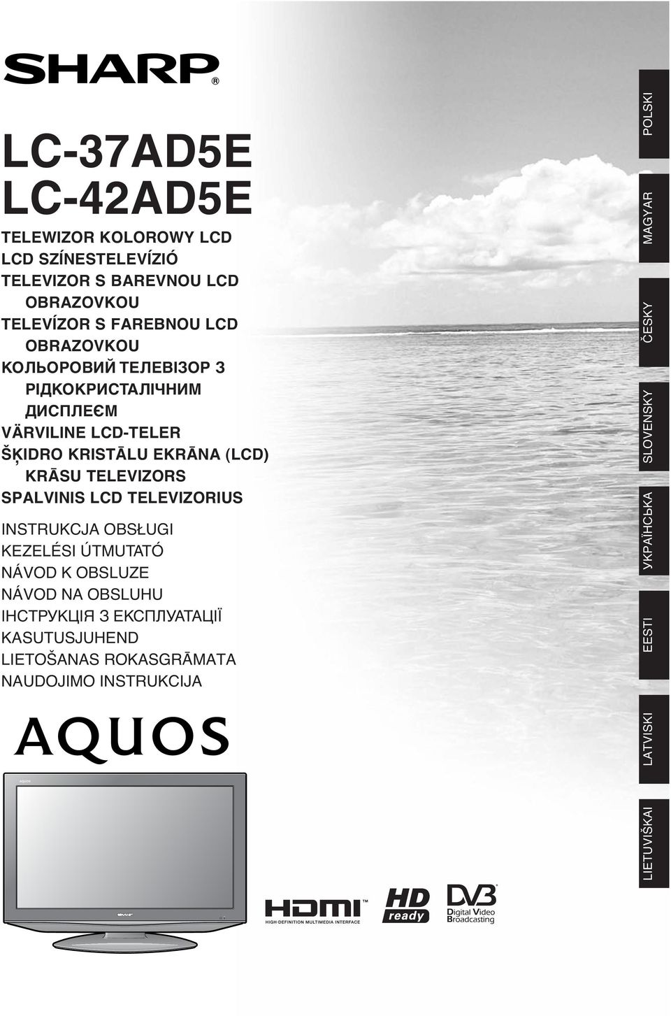 TELEVIZORS SPALVINIS LCD TELEVIZORIUS INSTRUKCJA OBSŁUGI KEZELÉSI ÚTMUTATÓ NÁVOD K OBSLUZE NÁVOD NA OBSLUHU ІНСТРУКЦІЯ З
