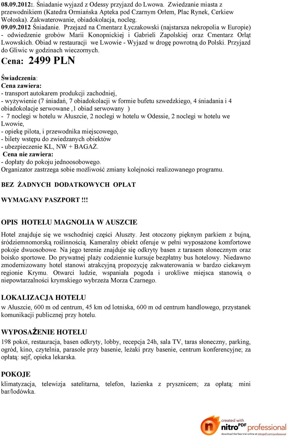 Przejazd na Cmentarz Łyczakowski (najstarsza nekropolia w Europie) - odwiedzenie grobów Marii Konopnickiej i Gabrieli Zapolskiej oraz Cmentarz Orląt Lwowskich.