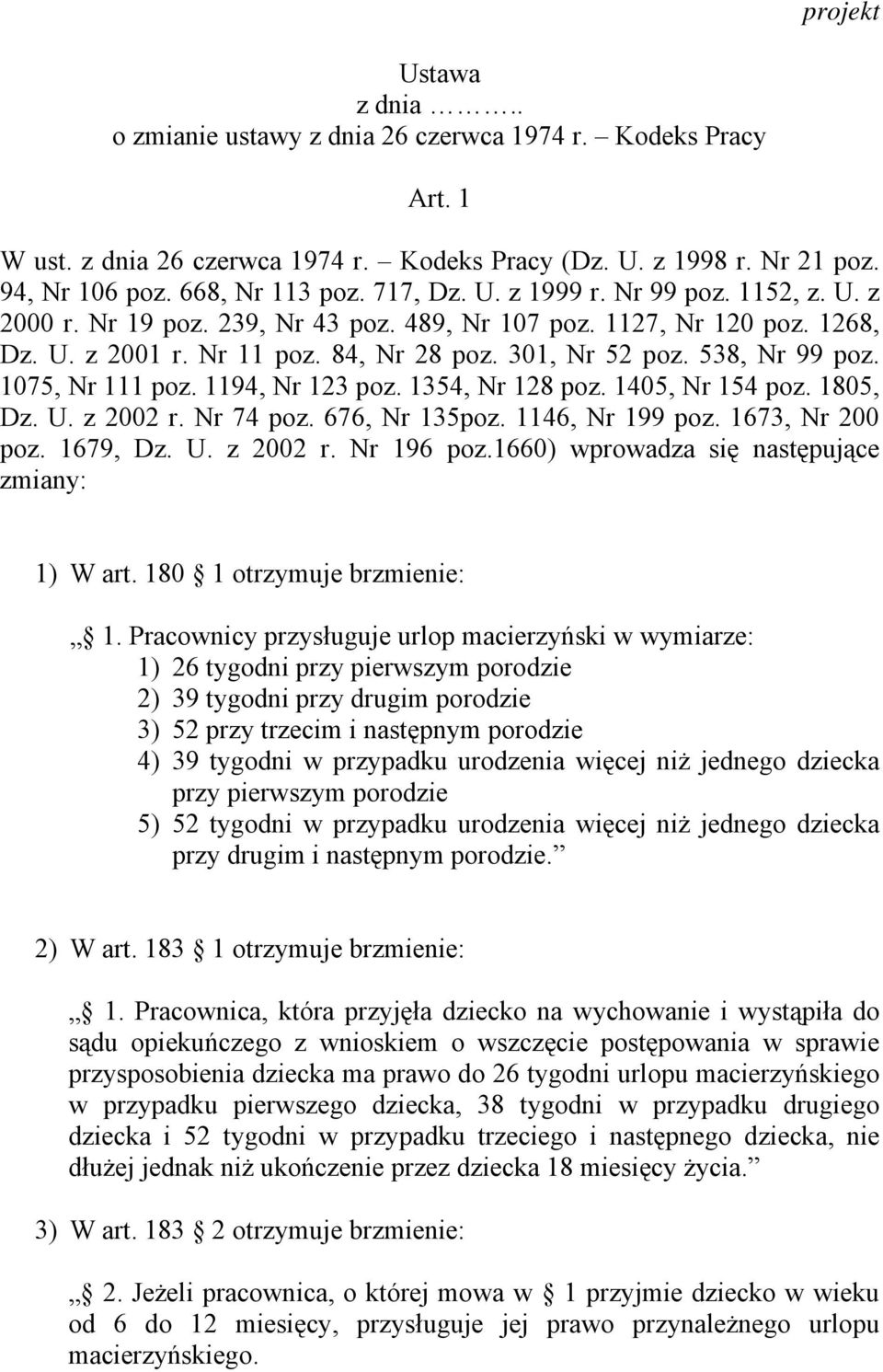 1075, Nr 111 poz. 1194, Nr 123 poz. 1354, Nr 128 poz. 1405, Nr 154 poz. 1805, Dz. U. z 2002 r. Nr 74 poz. 676, Nr 135poz. 1146, Nr 199 poz. 1673, Nr 200 poz. 1679, Dz. U. z 2002 r. Nr 196 poz.