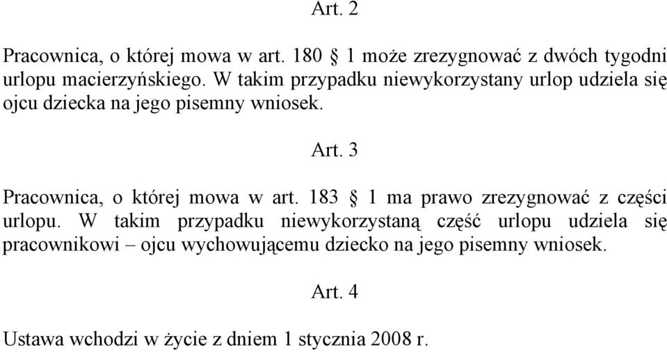 3 Pracownica, o której mowa w art. 183 1 ma prawo zrezygnować z części urlopu.