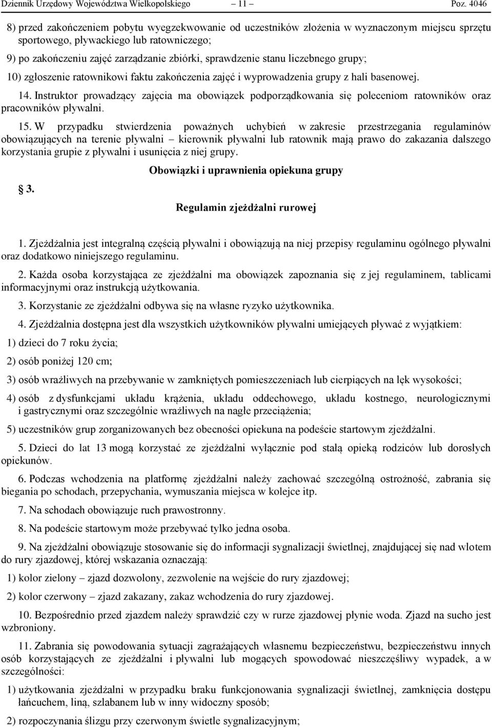 sprawdzenie stanu liczebnego grupy; 10) zgłoszenie ratownikowi faktu zakończenia zajęć i wyprowadzenia grupy z hali basenowej. 14.