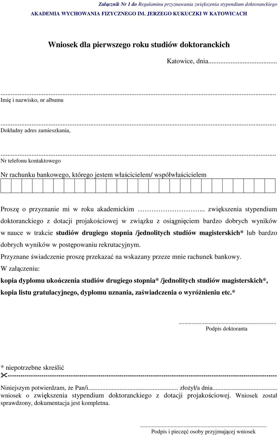 .. Imię i nazwisko, nr albumu Dokładny adres zamieszkania, Nr telefonu kontaktowego Nr rachunku bankowego, którego jestem właścicielem/ współwłaścicielem Proszę o przyznanie mi w roku akademickim.