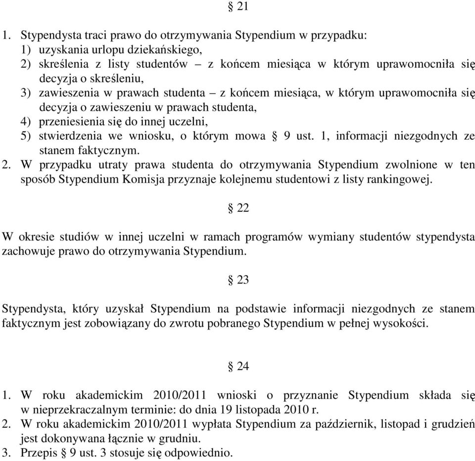 wniosku, o którym mowa 9 ust. 1, informacji niezgodnych ze stanem faktycznym. 2.