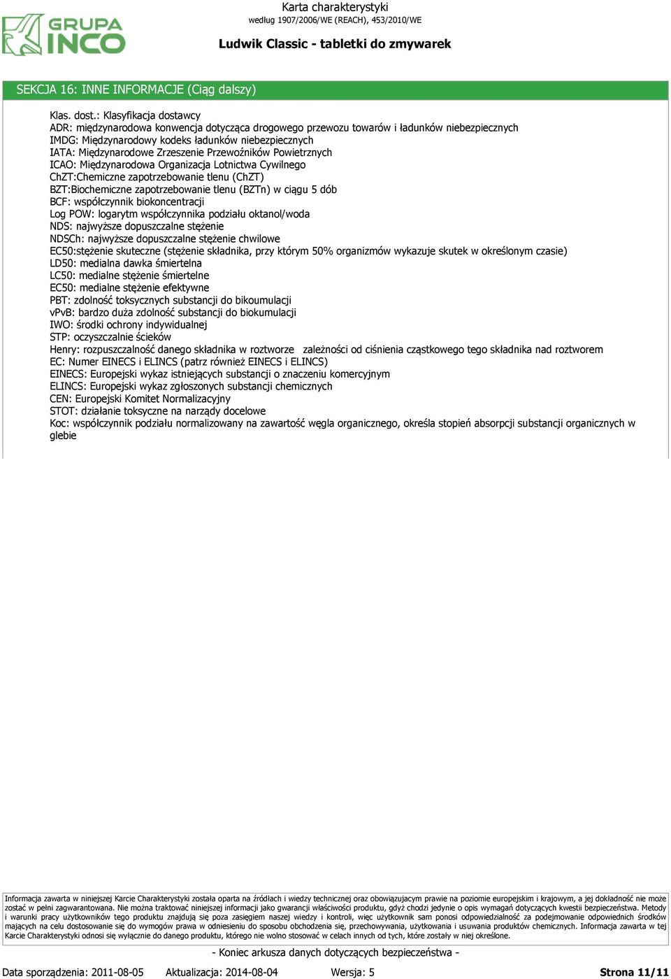 Zrzeszenie Przewoźników Powietrznych ICAO: Międzynarodowa Organizacja Lotnictwa Cywilnego ChZT:Chemiczne zapotrzebowanie tlenu (ChZT) BZT:Biochemiczne zapotrzebowanie tlenu (BZTn) w ciągu 5 dób BCF: