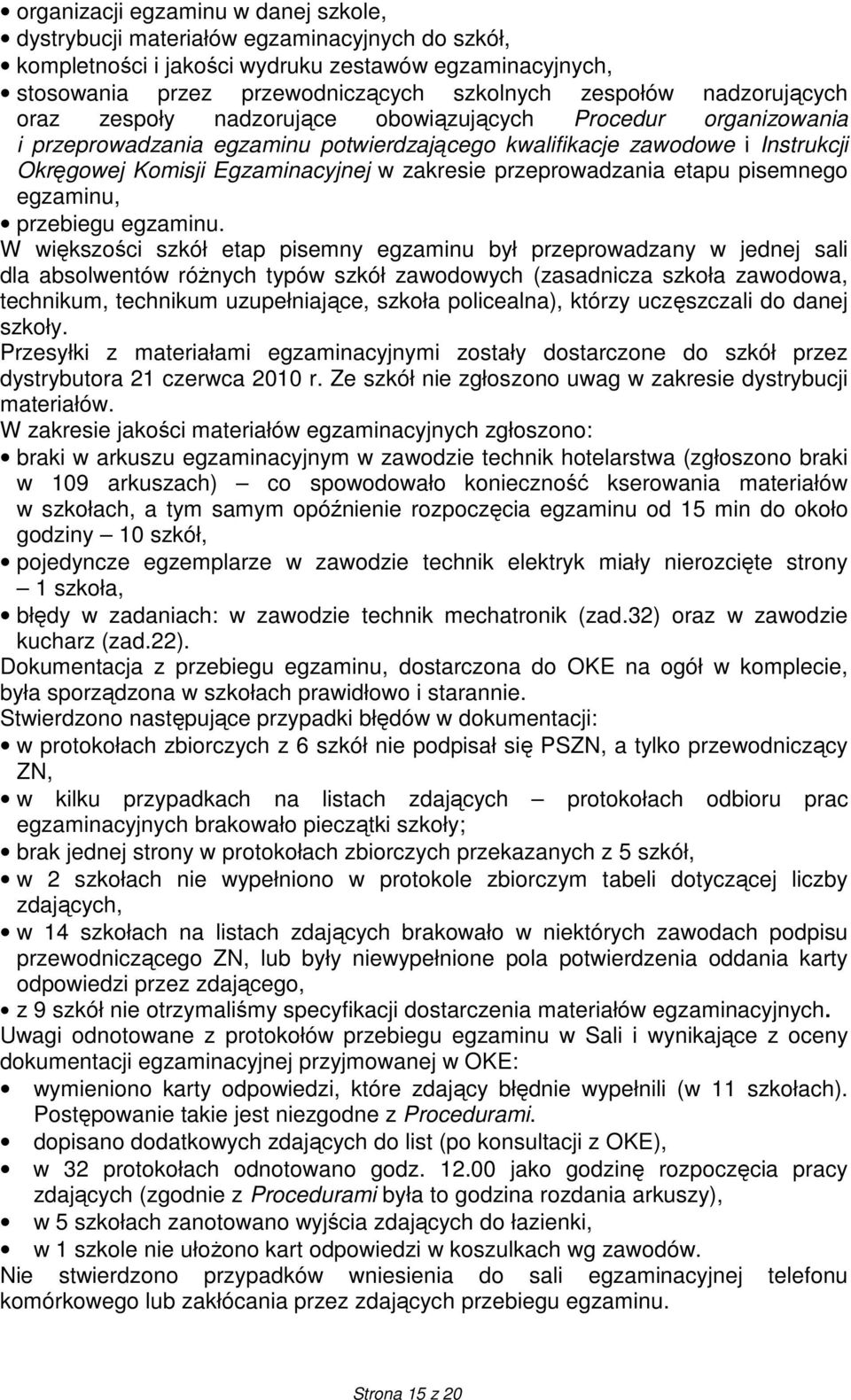 przeprowadzania etapu pisemnego egzaminu, przebiegu egzaminu.