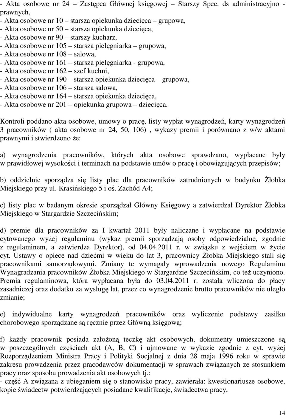 starsza pielęgniarka grupowa, - Akta osobowe nr 108 salowa, - Akta osobowe nr 161 starsza pielęgniarka - grupowa, - Akta osobowe nr 162 szef kuchni, - Akta osobowe nr 190 starsza opiekunka dziecięca