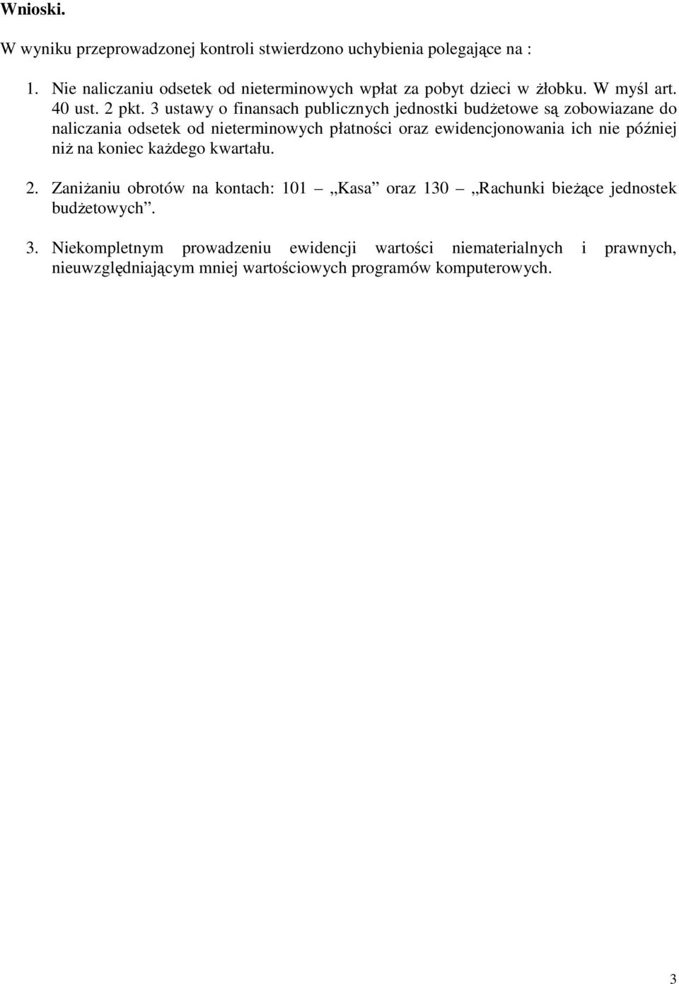 3 ustawy o finansach publicznych jednostki budżetowe są zobowiazane do naliczania odsetek od nieterminowych płatności oraz ewidencjonowania ich nie