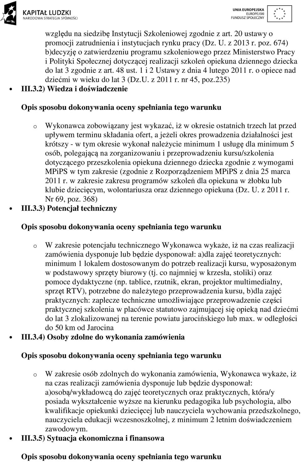 1 i 2 Ustawy z dnia 4 lutego 2011 r. o opiece nad dziećmi w wieku do lat 3 