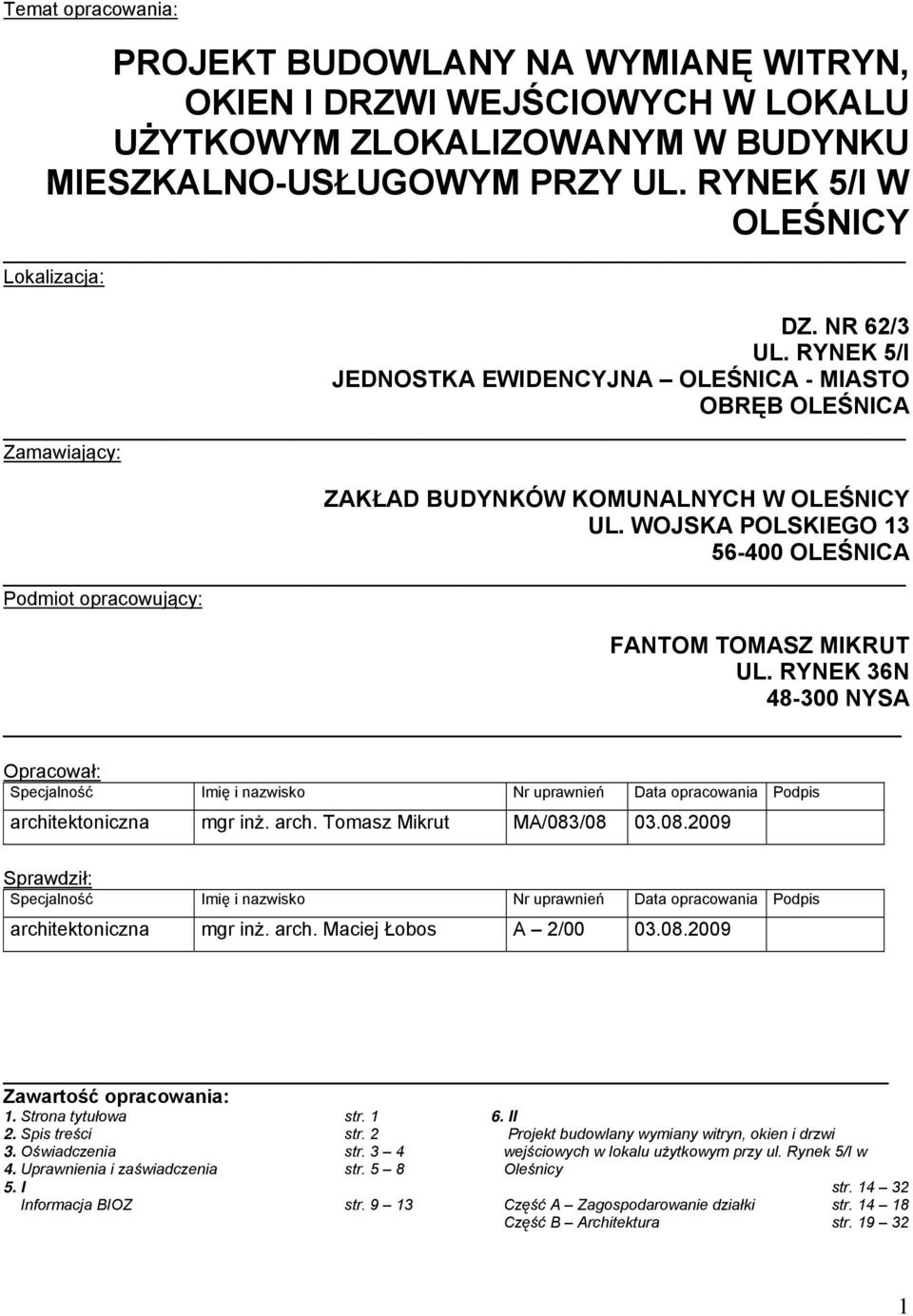 WOJSKA POLSKIEGO 13 56-400 OLEŚNICA Podmiot opracowujący: FANTOM TOMASZ MIKRUT UL.