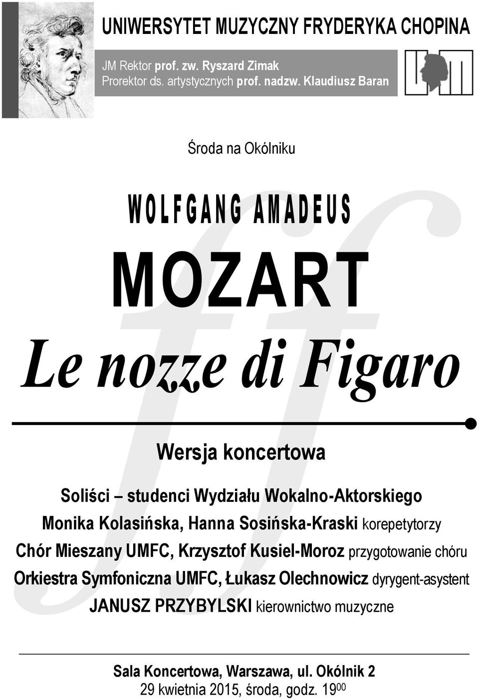 Kolasińska, Hanna Sosińska-Kraski korepetytorzy Chór Mieszany UMFC, Krzysztof Kusiel-Moroz przygotowanie chóru Orkiestra Symfoniczna