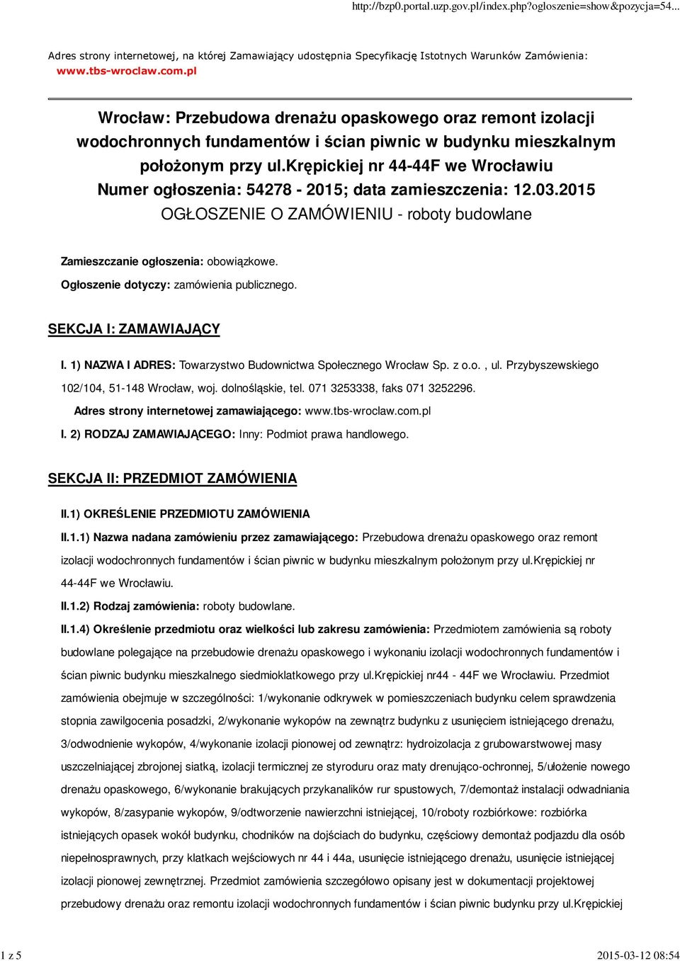 krępickiej nr 44-44F we Wrocławiu Numer ogłoszenia: 54278-2015; data zamieszczenia: 12.03.2015 OGŁOSZENIE O ZAMÓWIENIU - roboty budowlane Zamieszczanie ogłoszenia: obowiązkowe.