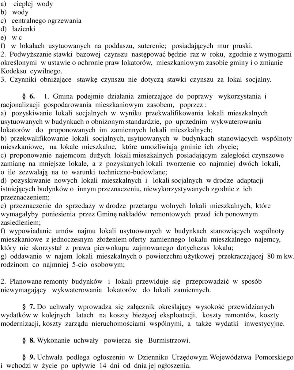 Czynniki obniżające stawkę czynszu nie dotyczą stawki czynszu za lokal socjalny. 6. 1.