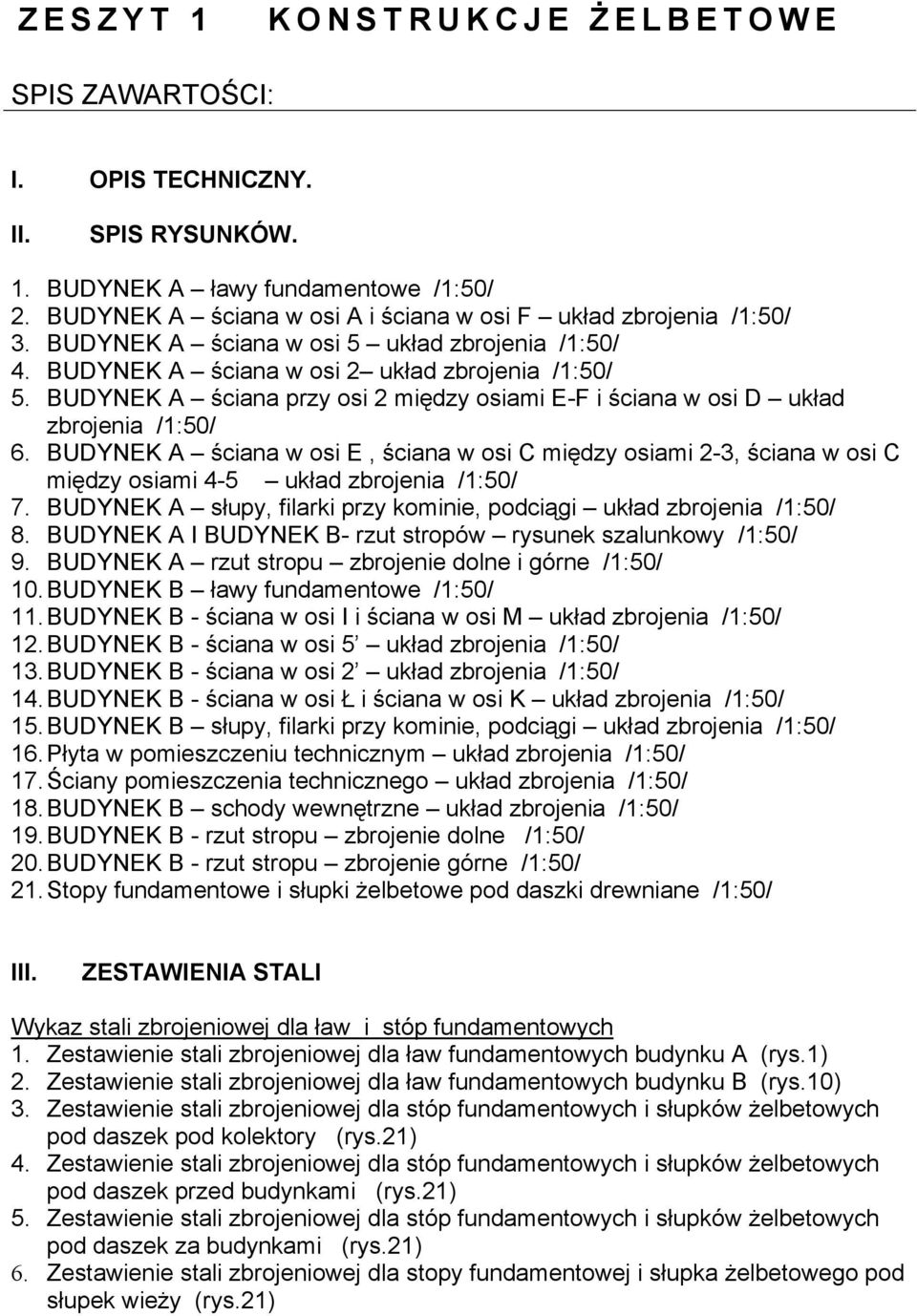 BUDYNEK A ściana przy osi 2 między osiami E-F i ściana w osi D układ zbrojenia /1:50/ 6.