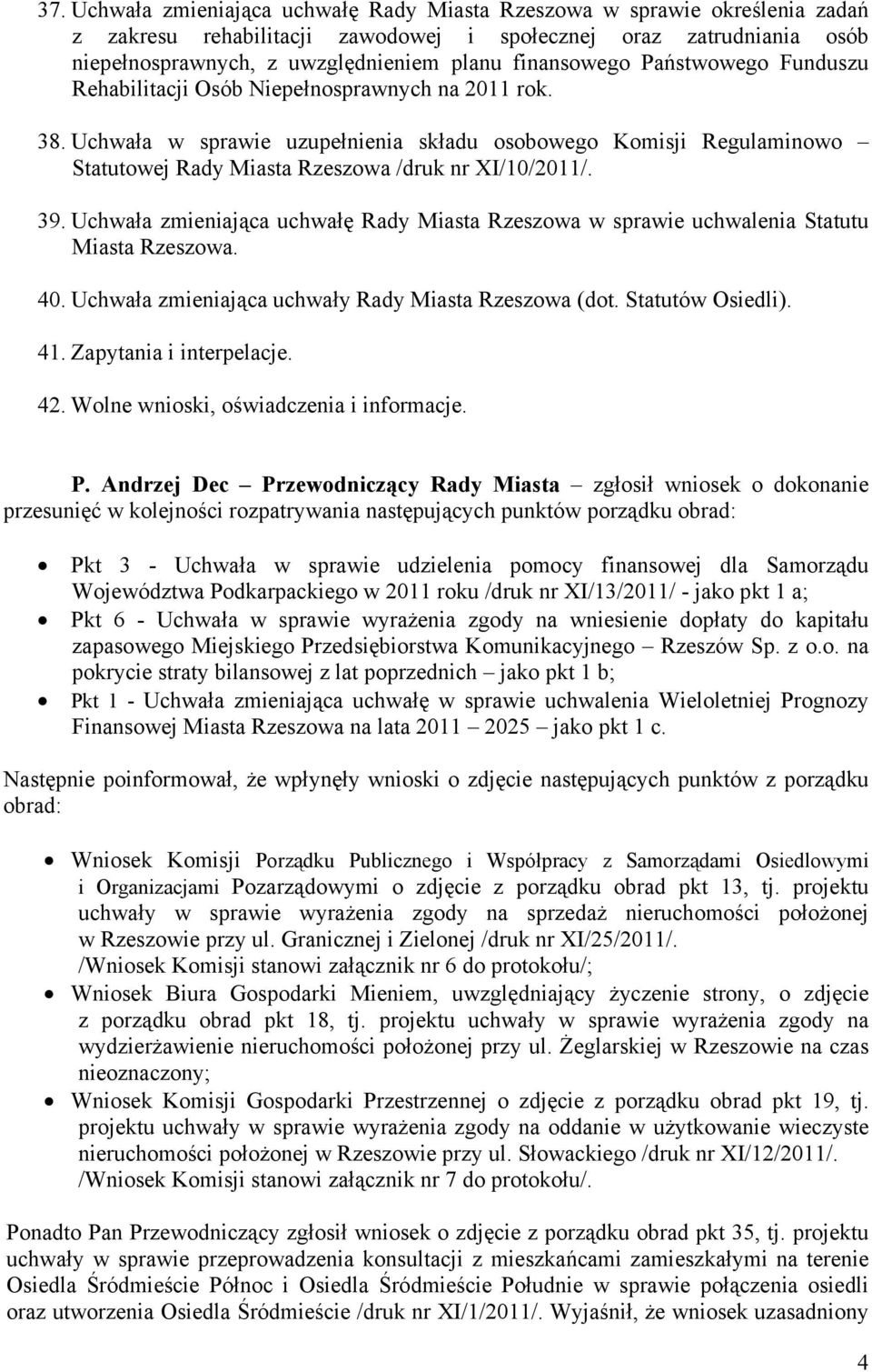 Uchwała w sprawie uzupełnienia składu osobowego Komisji Regulaminowo Statutowej Rady Miasta Rzeszowa /druk nr XI/10/2011/. 39.