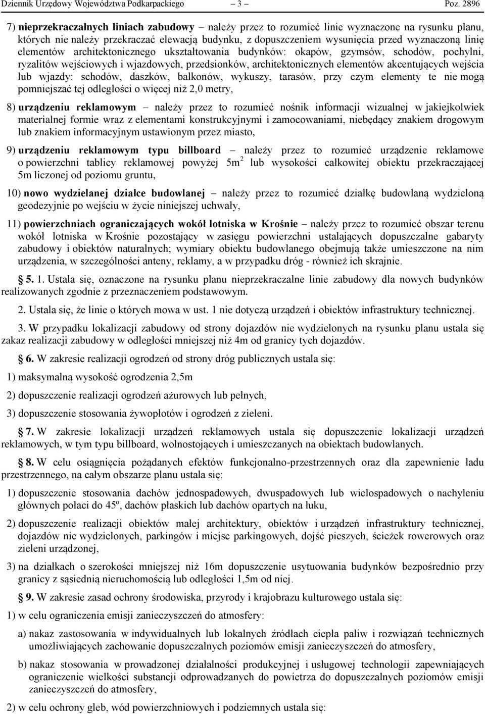 linię elementów architektonicznego ukształtowania budynków: okapów, gzymsów, schodów, pochylni, ryzalitów wejściowych i wjazdowych, przedsionków, architektonicznych elementów akcentujących wejścia