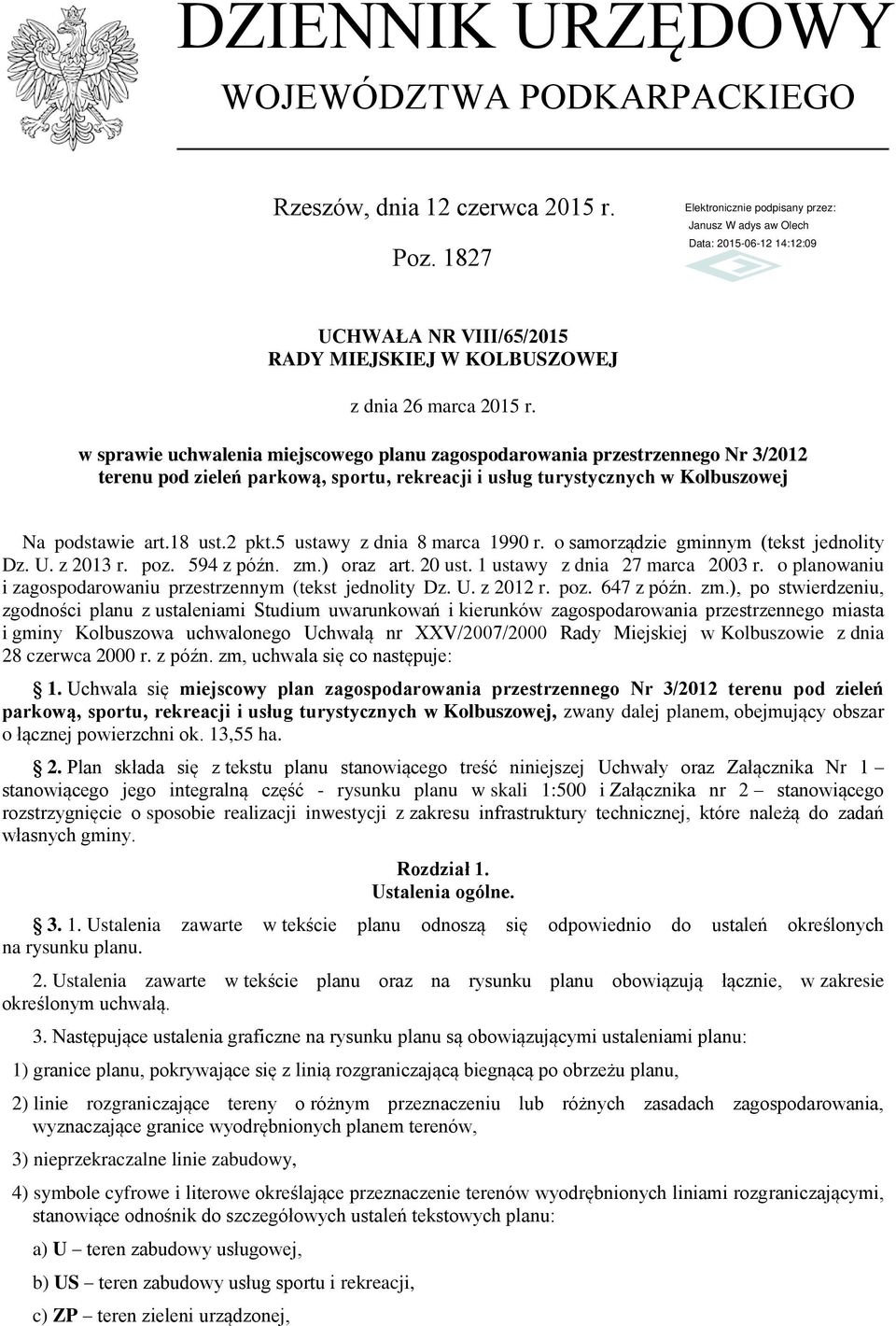 5 ustawy z dnia 8 marca 1990 r. o samorządzie gminnym (tekst jednolity Dz. U. z 2013 r. poz. 594 z późn. zm.) oraz art. 20 ust. 1 ustawy z dnia 27 marca 2003 r.