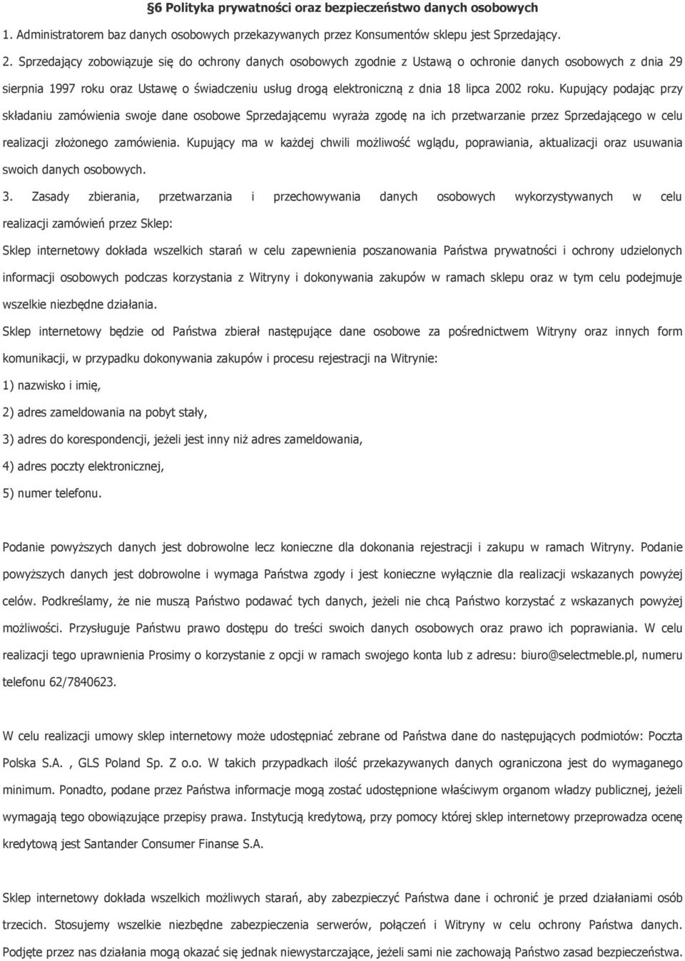 2002 roku. Kupujący podając przy składaniu zamówienia swoje dane osobowe Sprzedającemu wyraża zgodę na ich przetwarzanie przez Sprzedającego w celu realizacji złożonego zamówienia.