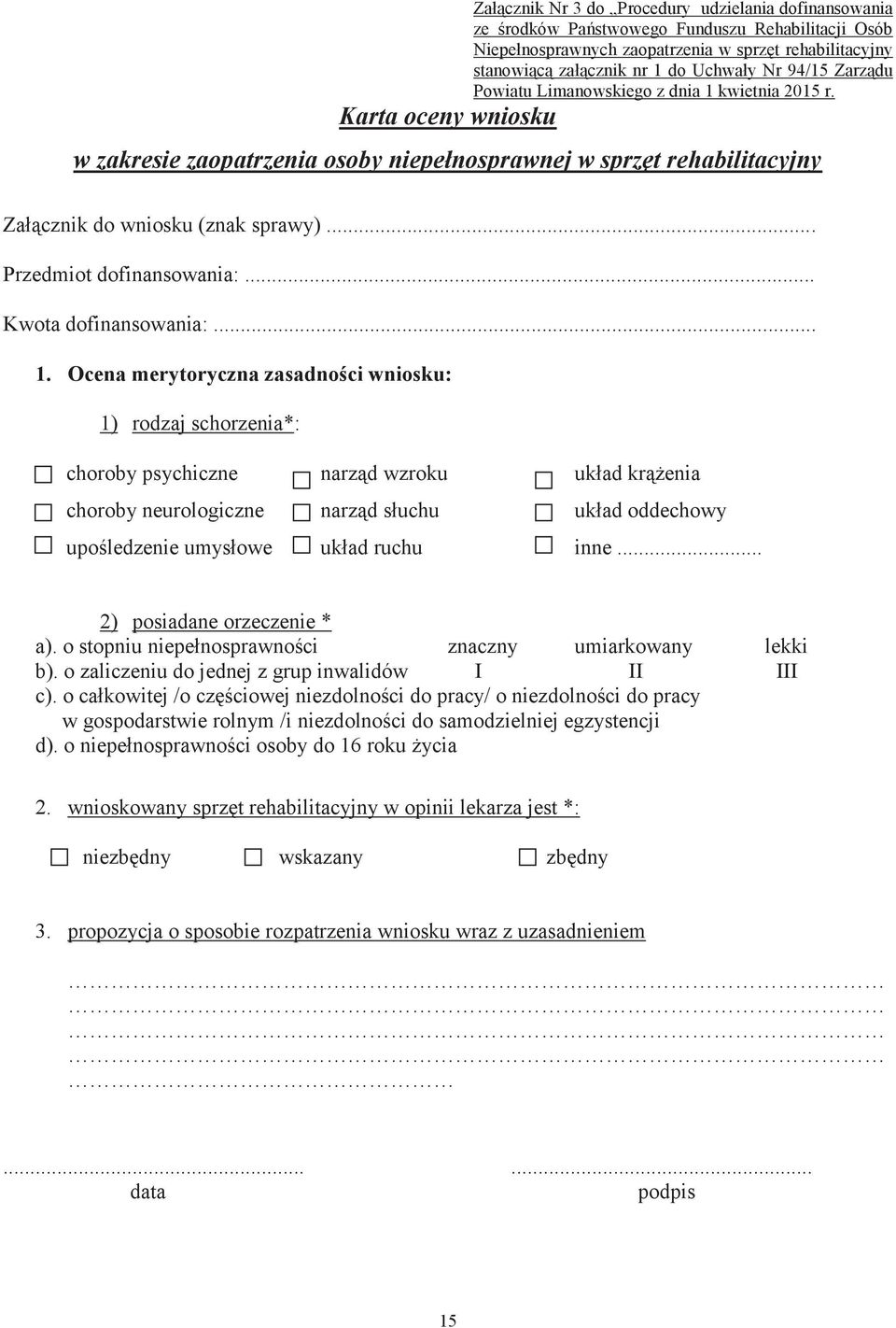 .. Przedmiot dofinansowania:... Kwota dofinansowania:... 1.